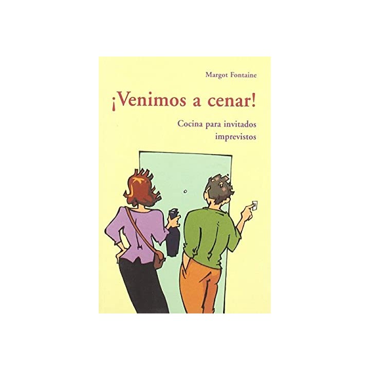 ¡Venimos a cenar! Cocina para invitados imprevistos.